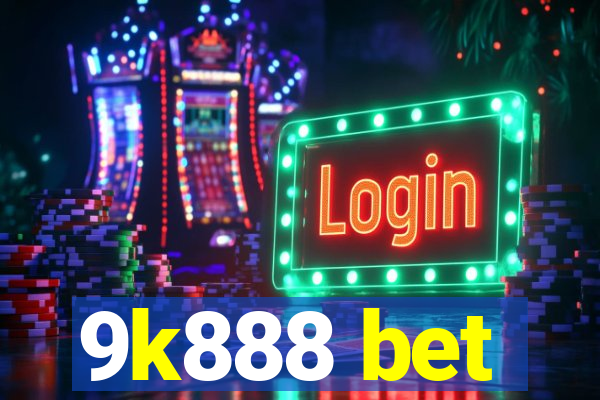 9k888 bet